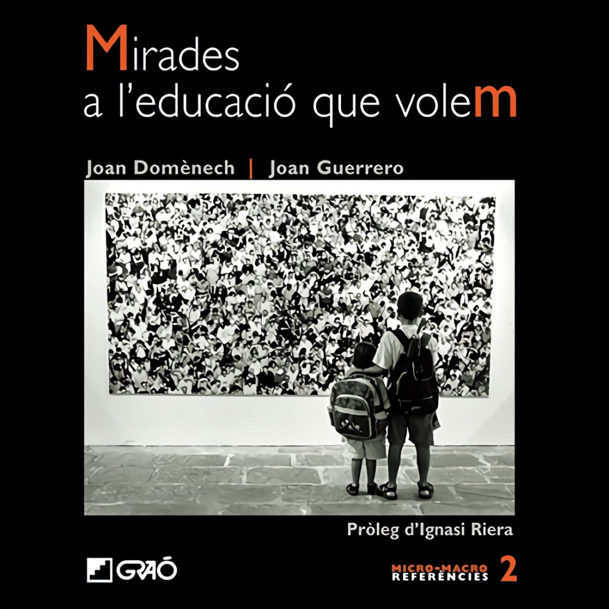 Mirades a l'educació que volem: 002 (Micro-macro Referències)