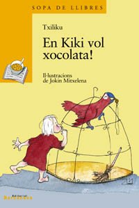 En Kiki vol xocolata! (Llibres Infantils I Juvenils - Sopa De Llibres. Sèrie Groga)