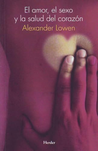 El Amor, El Sexo y La Salud del Corazon (SIN COLECCION)
