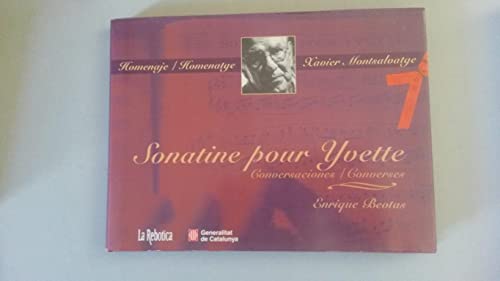 SONATINE POUR YVETTE. Homenaje / Homenatge a Xavier Montsalvatge. Conversaciones / Converses.