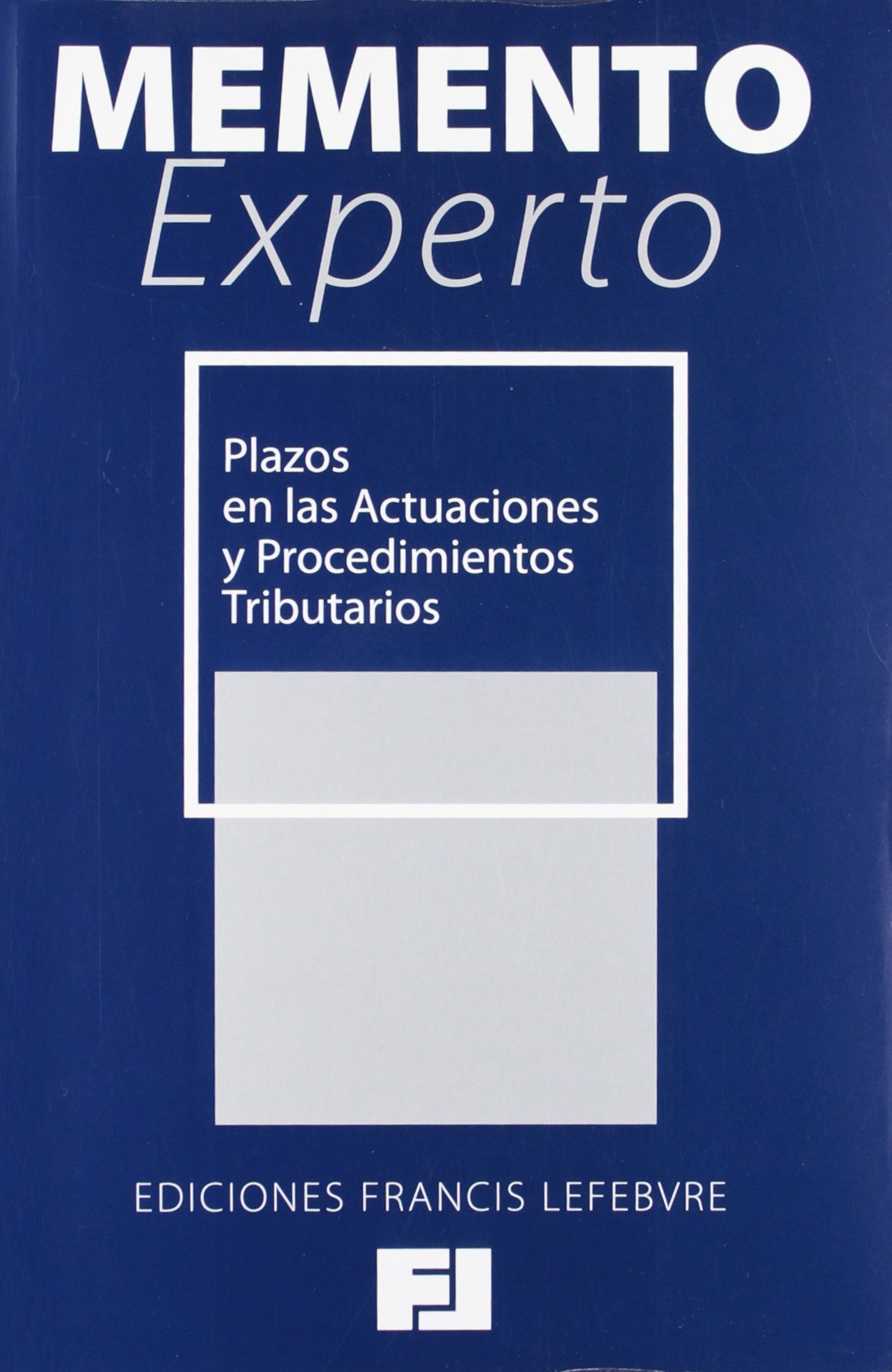 Memento Experto Plazos en las Actuaciones y Procedimientos Tributarios