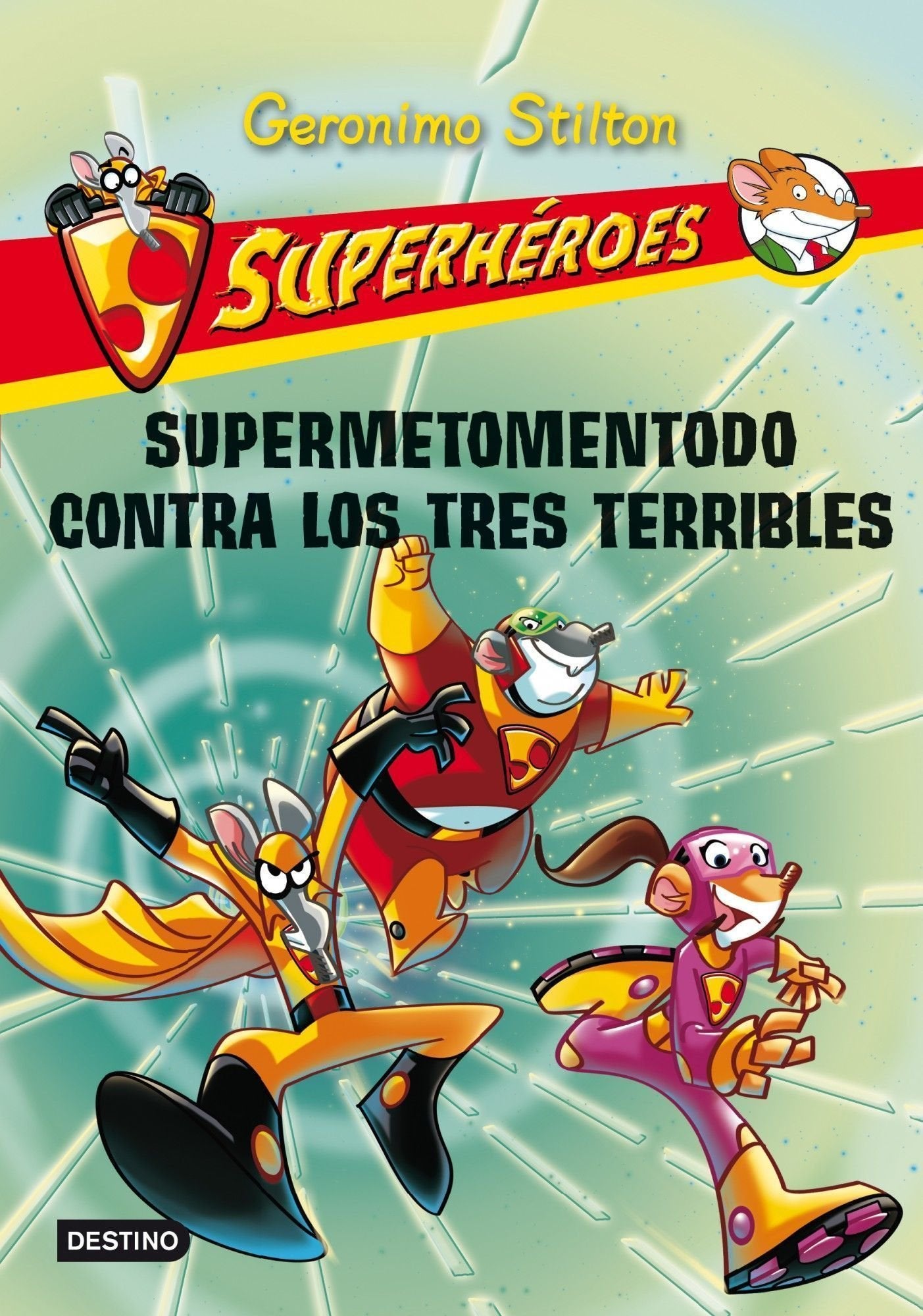 Stilton: superhéroes 4: supermetomentodo contra los tres terribles (Geronimo Stilton)