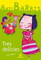 Tres delícies (Antibarbis)