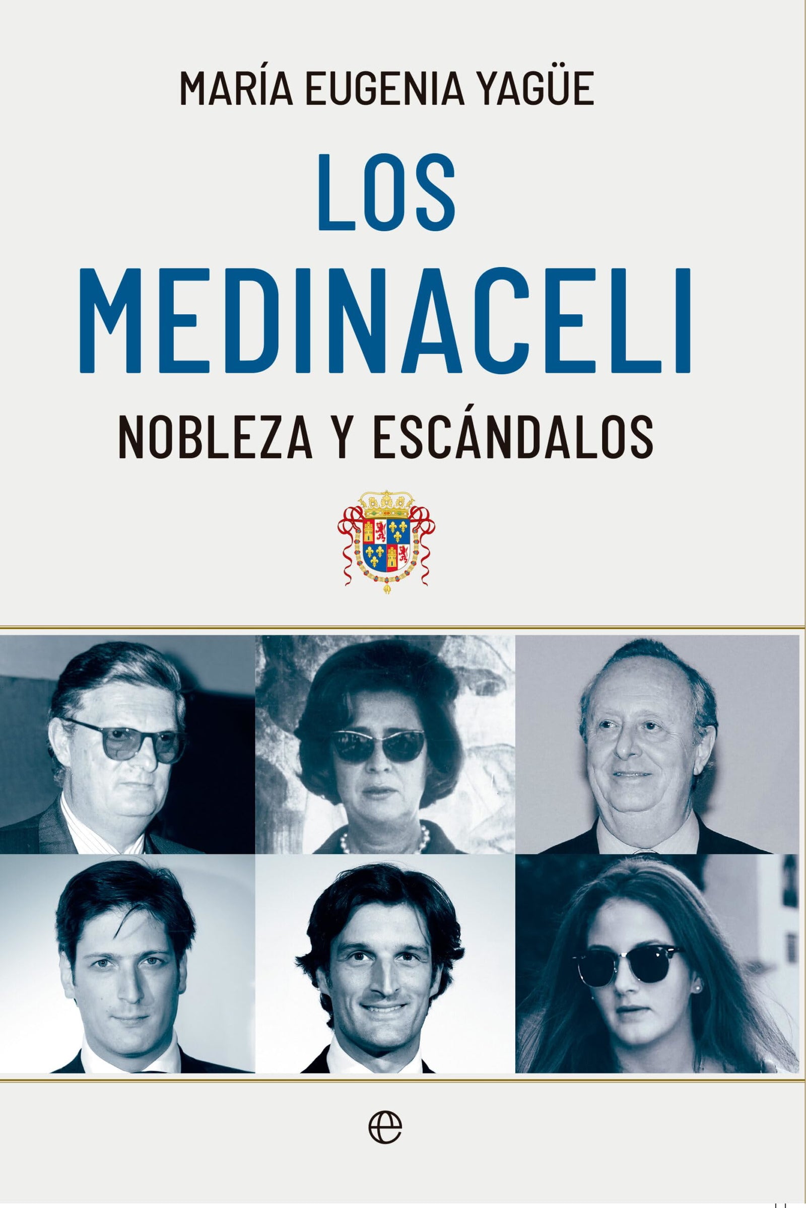 Los Medinaceli: Nobleza y escándalos (BIOGRAFIAS Y MEMORIAS)