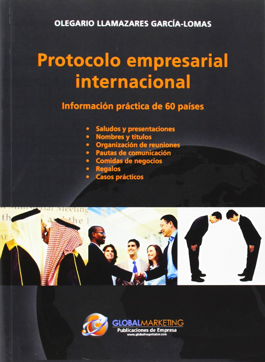 Protocolo Empresarial Internacional: Información práctica de 60 países (Economia (Global))