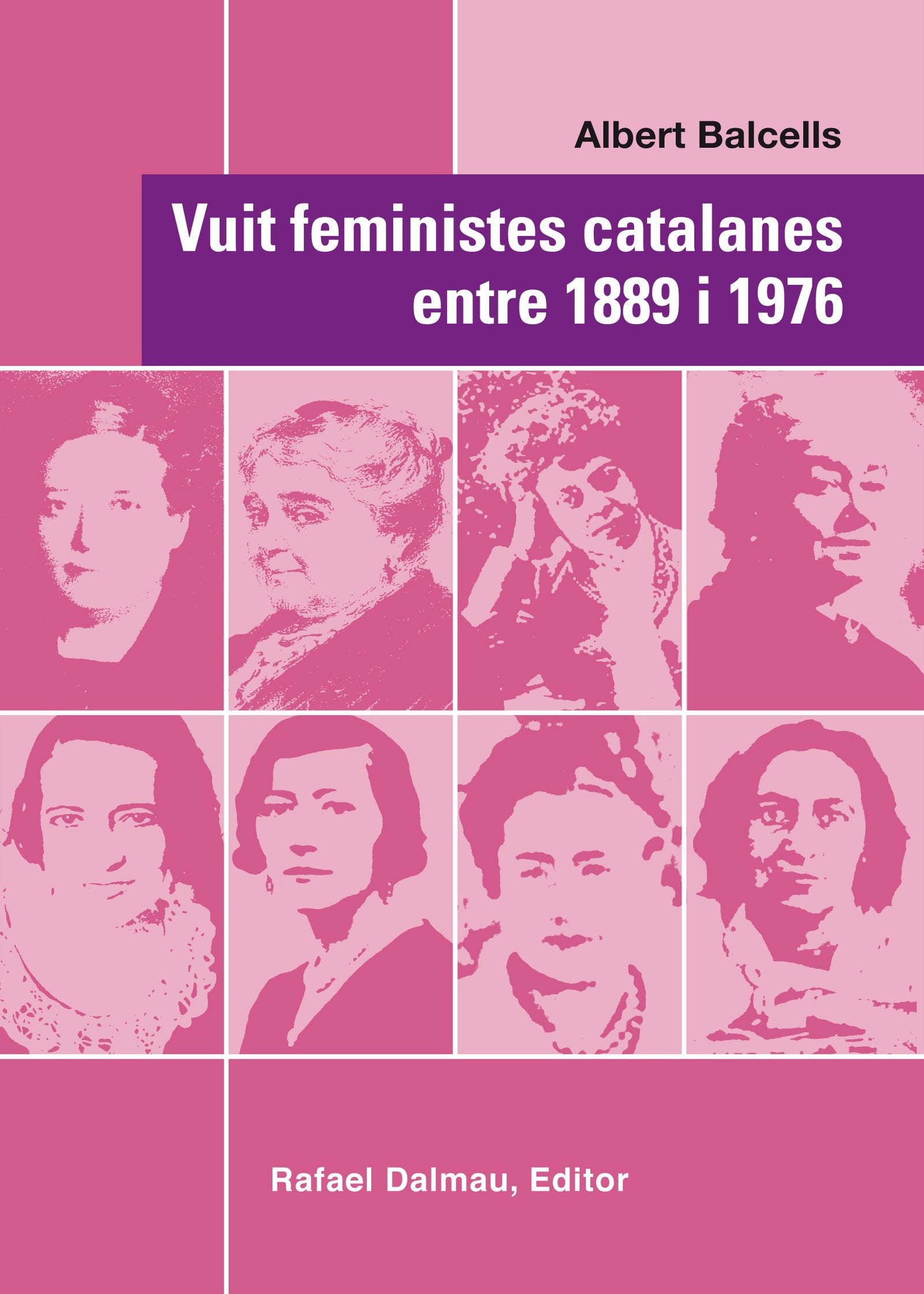 VUIT FEMINISTES CATALANES ENTRE 1889 I 1976 (Al Guió del Temps)