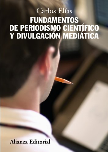 Fundamentos de periodismo científico y divulgación mediática (El libro universitario - Manuales)