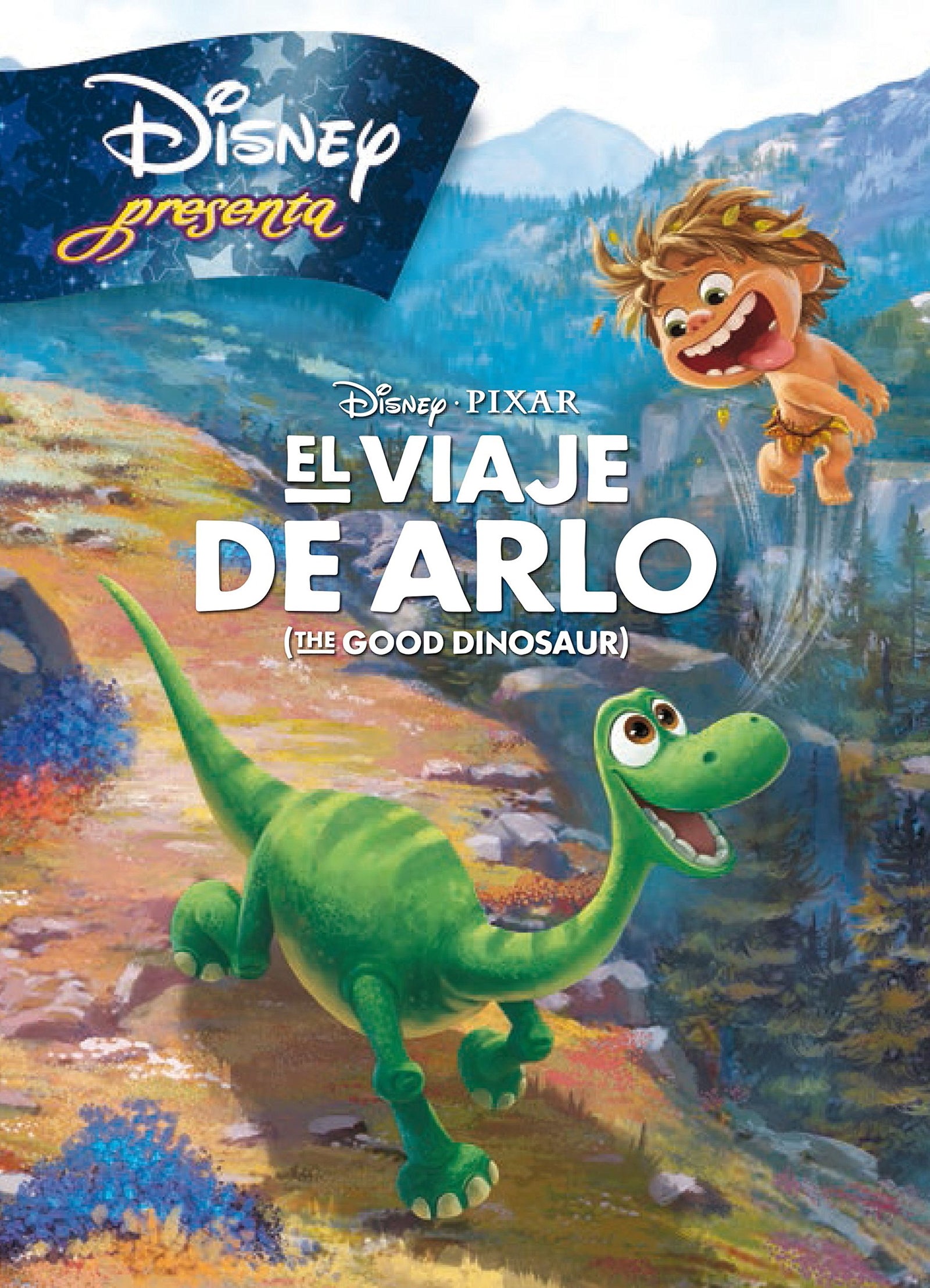 El viaje de Arlo. Disney Presenta (Disney. El viaje de Arlo)