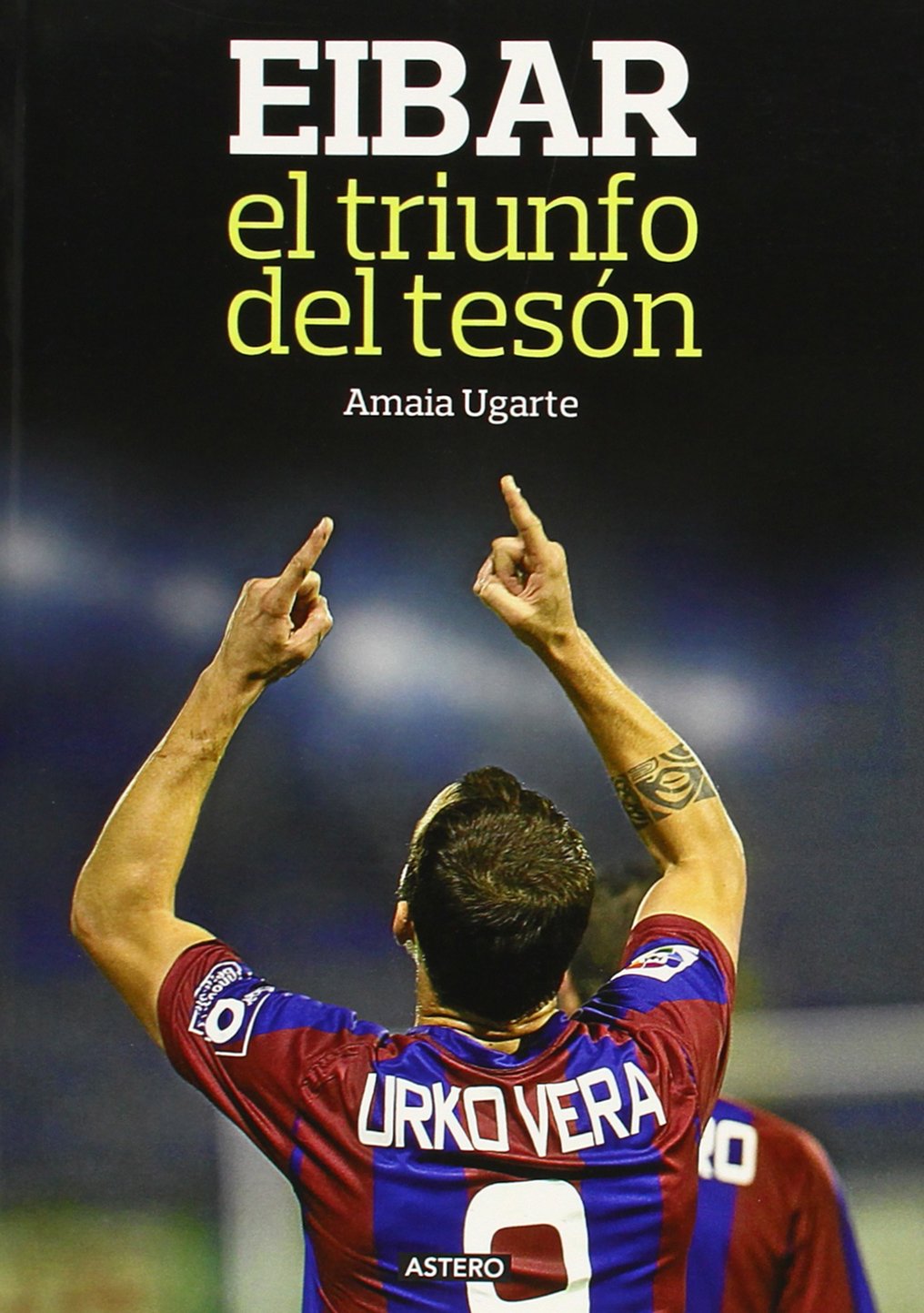 Eibar. El triunfo del tesón
