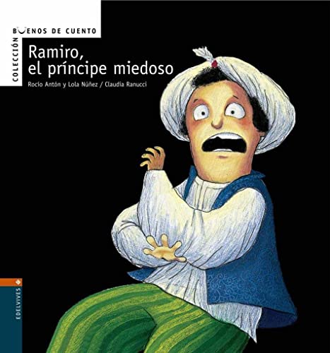 Ramiro, el príncipe miedoso: 4 (Buenos de cuento)