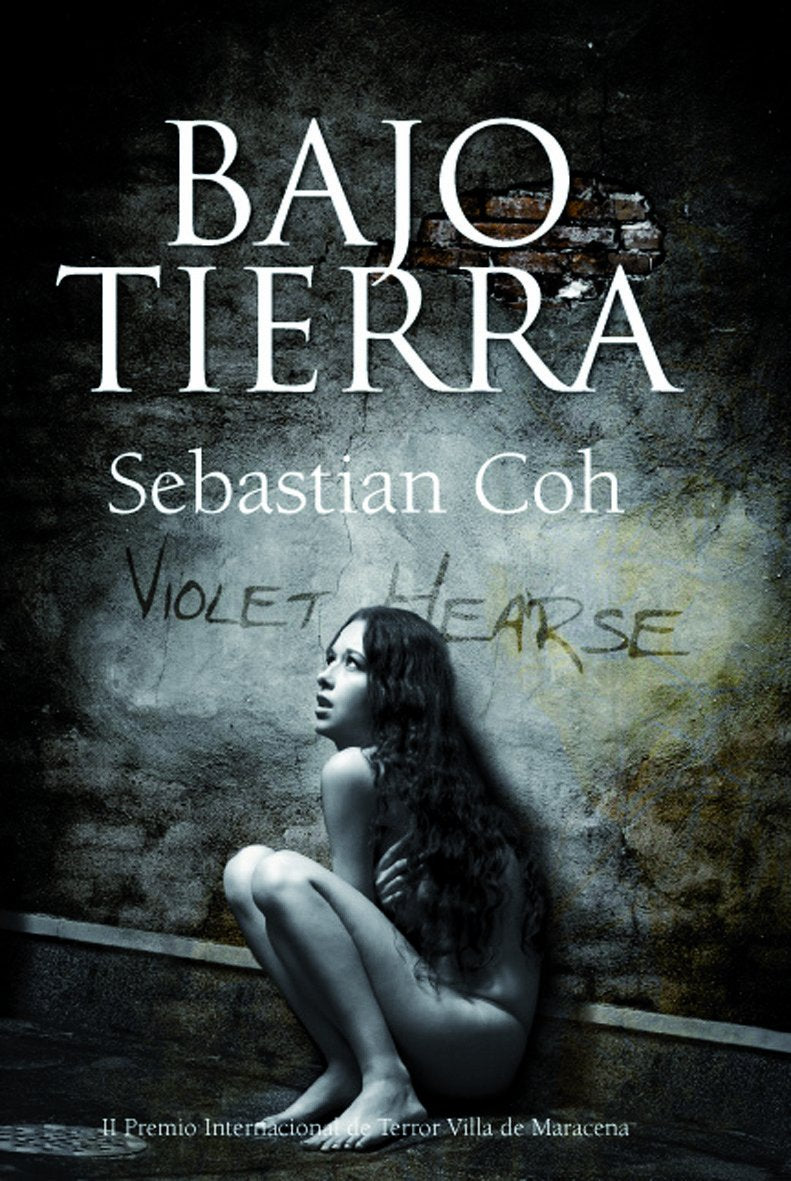 Bajo tierra: II Premio Internacional de Terror Villa de Maracena (Relatos)