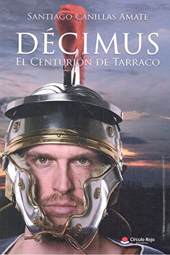 DÉCIMUS (El Centurión de Tarraco) (NOVELA)