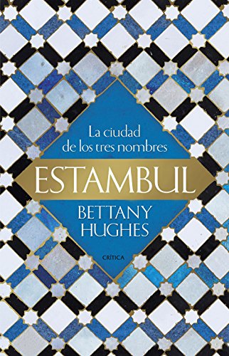 Estambul: La ciudad de los tres nombres (Serie Mayor)