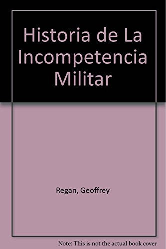 HISTORIA INCOMPETENCIA MILITAR (SIN COLECCION)
