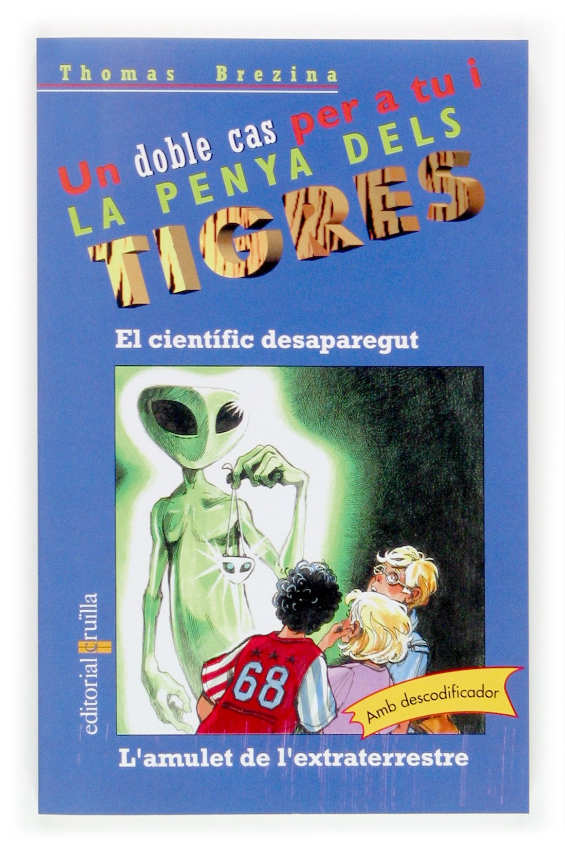 El científic desaparegut / L'amulet dels extraterrestres: 7 (Equipo tigre)