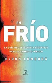 En frío: La guía del ecologista escéptico para el cambio climático (ESPASA FORUM)