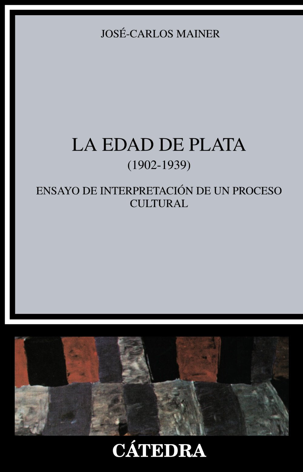 La Edad de Plata: 1902-1939. Ensayo de interpretación de un proceso cultural (Crítica y estudios literarios)