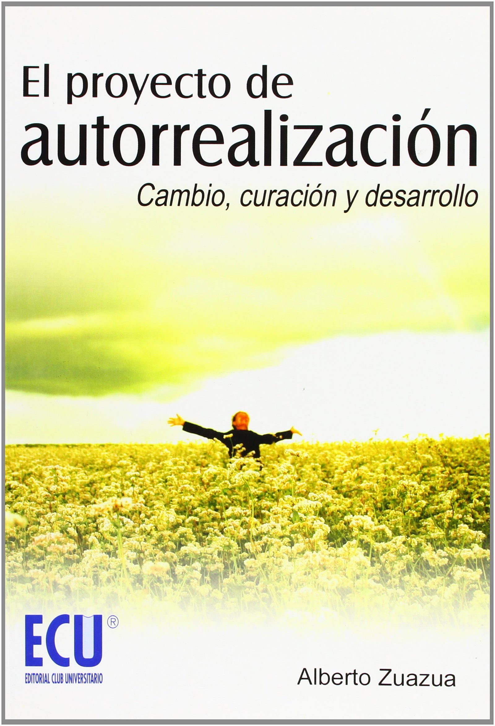 El proyecto de autorrealización: Cambio, curación y desarrollo (AUTOAYUDA)