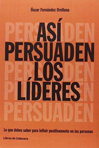 Así Persuaden Los Líderes: Lo que debes saber para influir positivamente en las personas (Temáticos)
