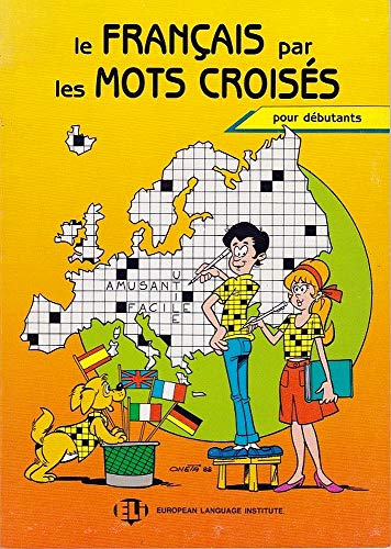 Le français par les mots croisés (Vol. 1): Volume 1, Niveau débutants (Libri di attività)