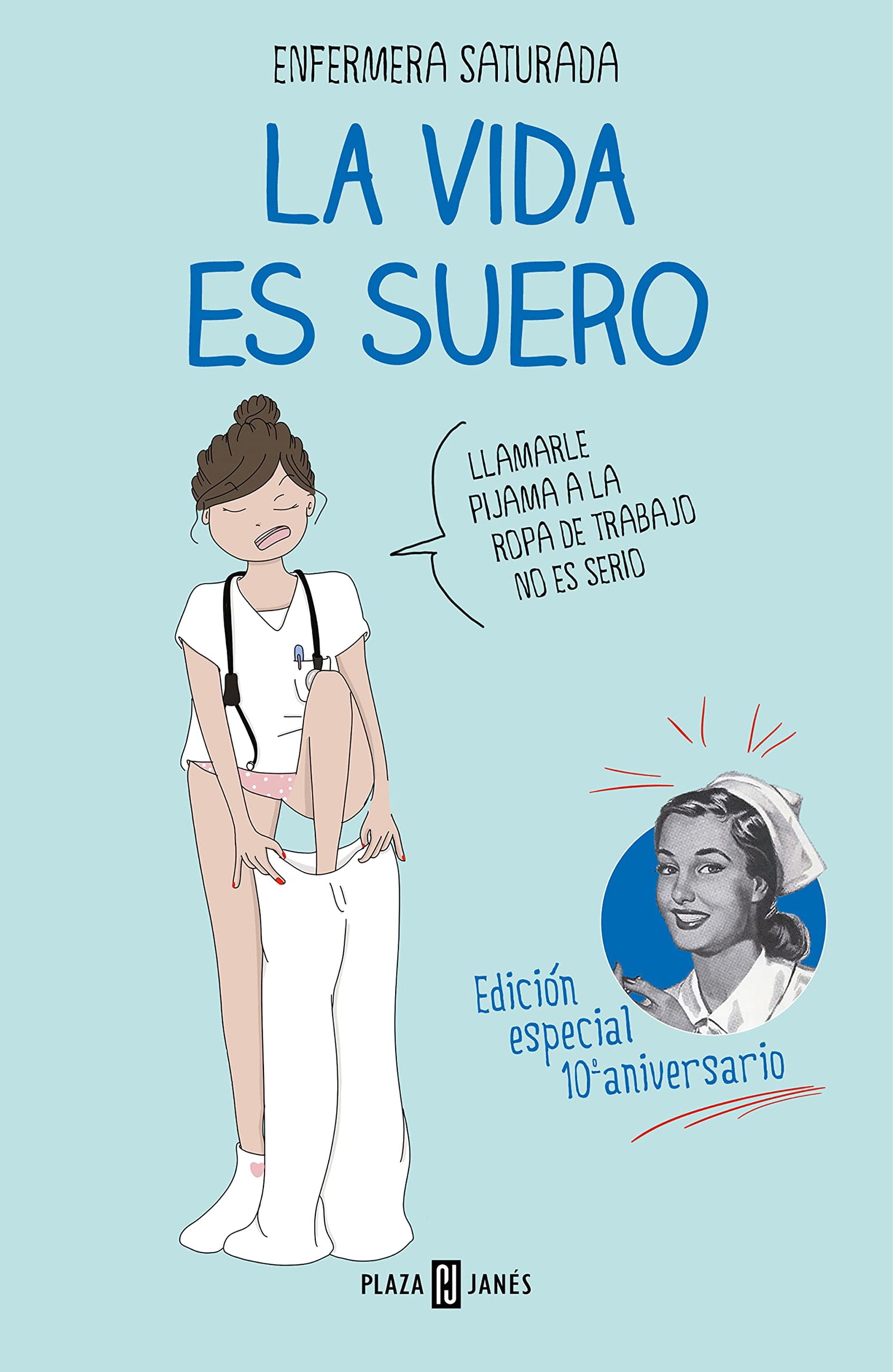 La vida es suero (edición especial 10º aniversario) (Obras diversas)