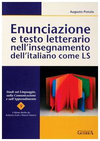 Enunciazione e testo letterario nell'insegnamento dell'italiano come LS (Studi sul linguaggio, comunicaz. apprend.)