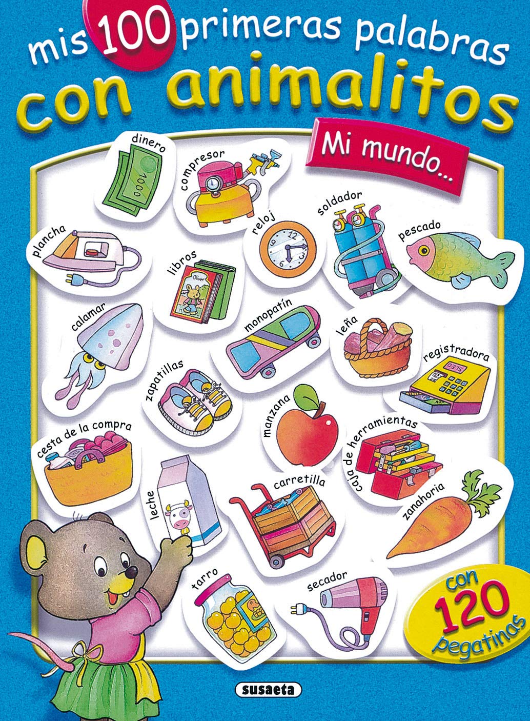 Mi Mundo (Mis 100 Primeras Palabras) (100 Primeras Palabras Con Animales)