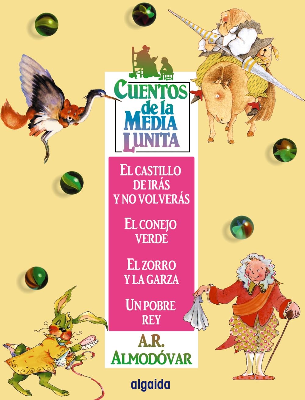 Cuentos de la Media Lunita 5: El castillo de irás y no volverás, El conejo verde, El zorro y la garza, Un pobre rey (INFANTIL - JUVENIL - CUENTOS DE LA MEDIA LUNITA)