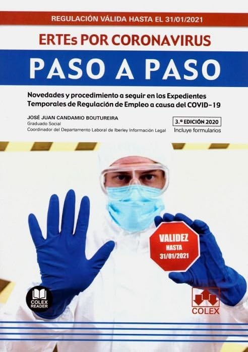 ERTEs por coronavirus. Paso a Paso. (3.ª EDICIÓN): Novedades y procedimiento a seguir en los Expedientes Temporales de Regulación de Empleo a causa del COVID-19. (INCLUYE FORMULARIOS)