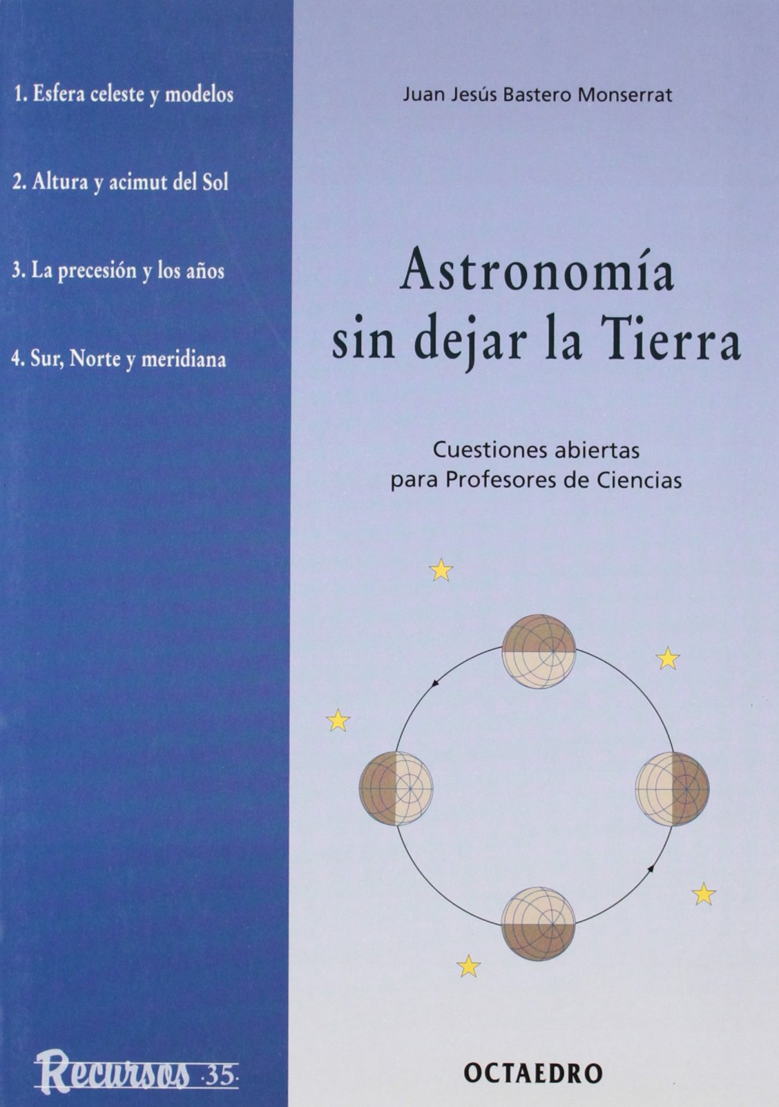 Astronomía sin dejar la Tierra: Cuestiones abiertas para Profesores de Ciencias (Recursos)