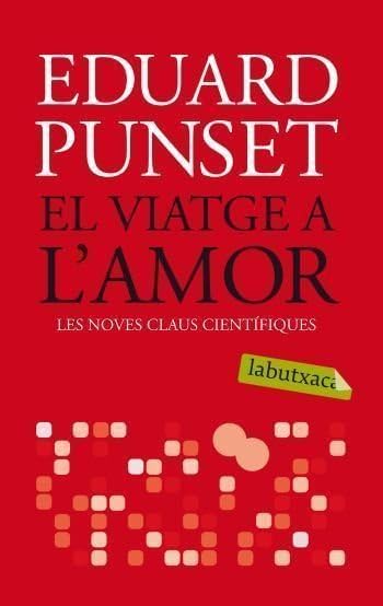El viatge a l'amor: Les noves claus científiques (LABUTXACA)