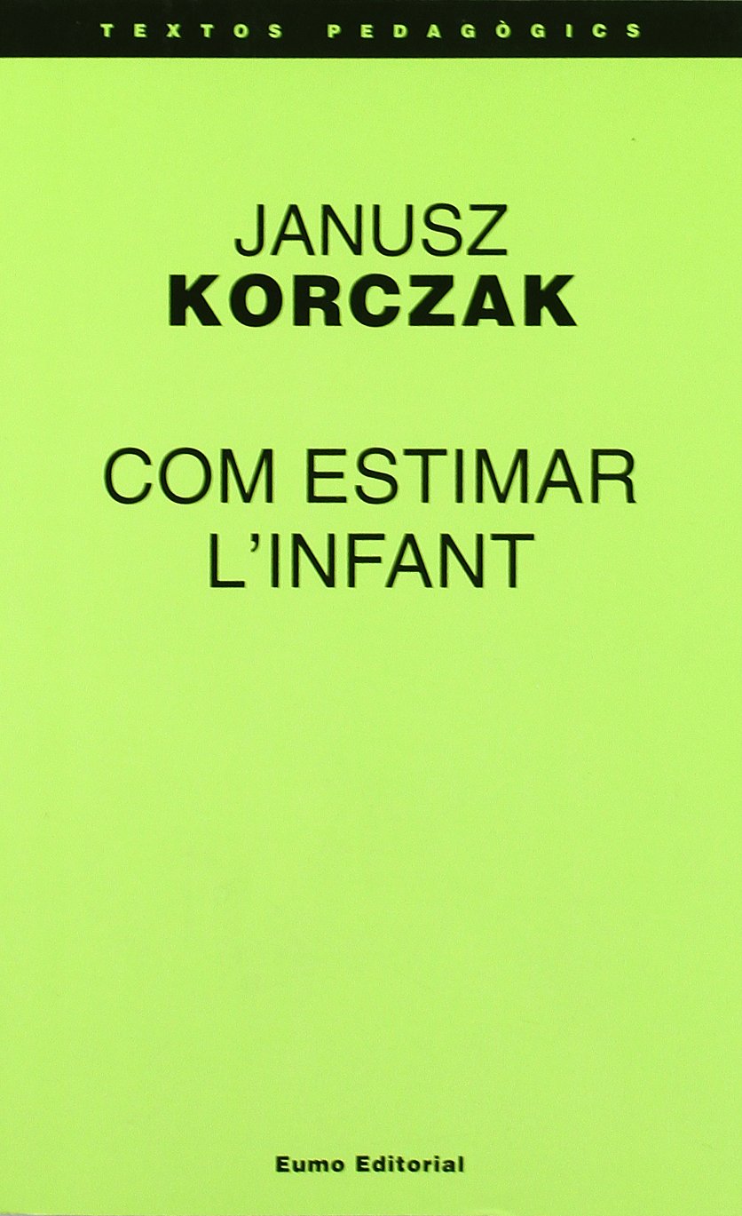 Com estimar l'infant (Textos pedagògics)