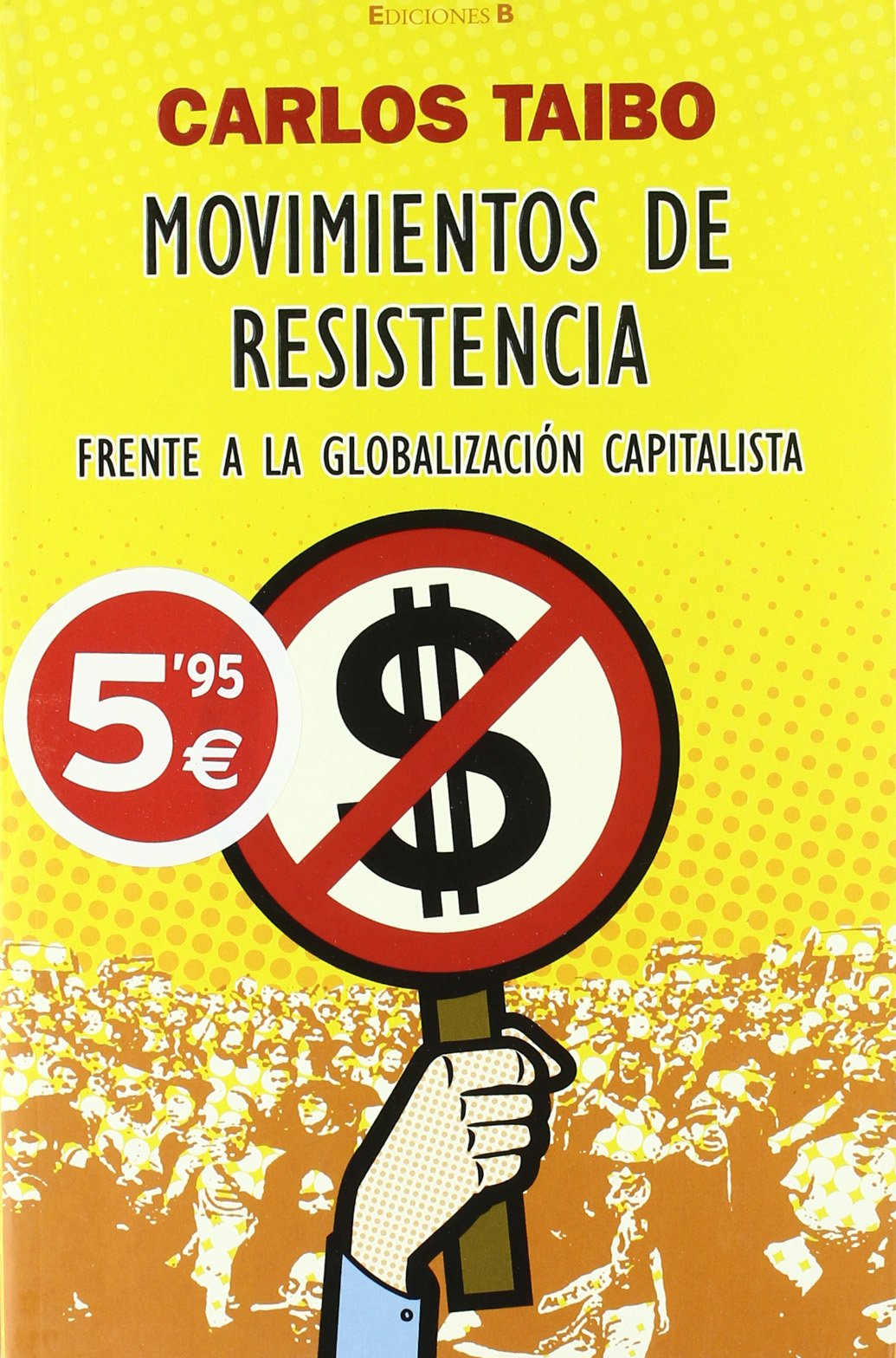 MOVIMIENTOS DE RESISTENCIA: FRENTE A LA GLOBALIZACION CAPITALISTA: 00000 (CRONICA ACTUAL)