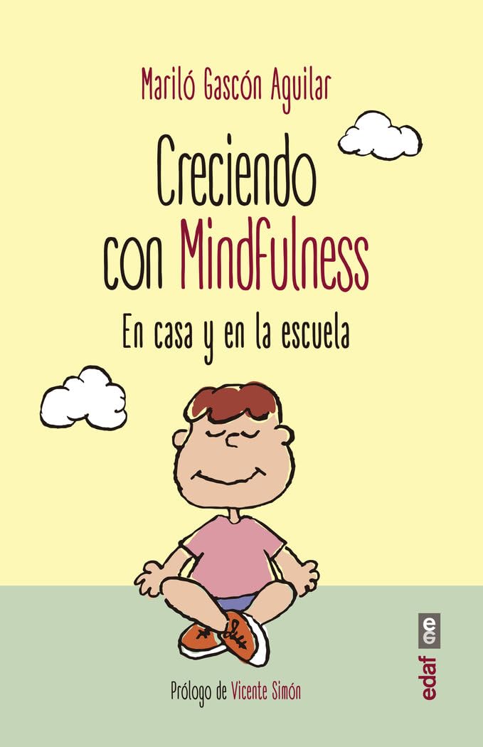 Creciendo con Mindfulness. En casa y en la escuela (Psicología y autoayuda)