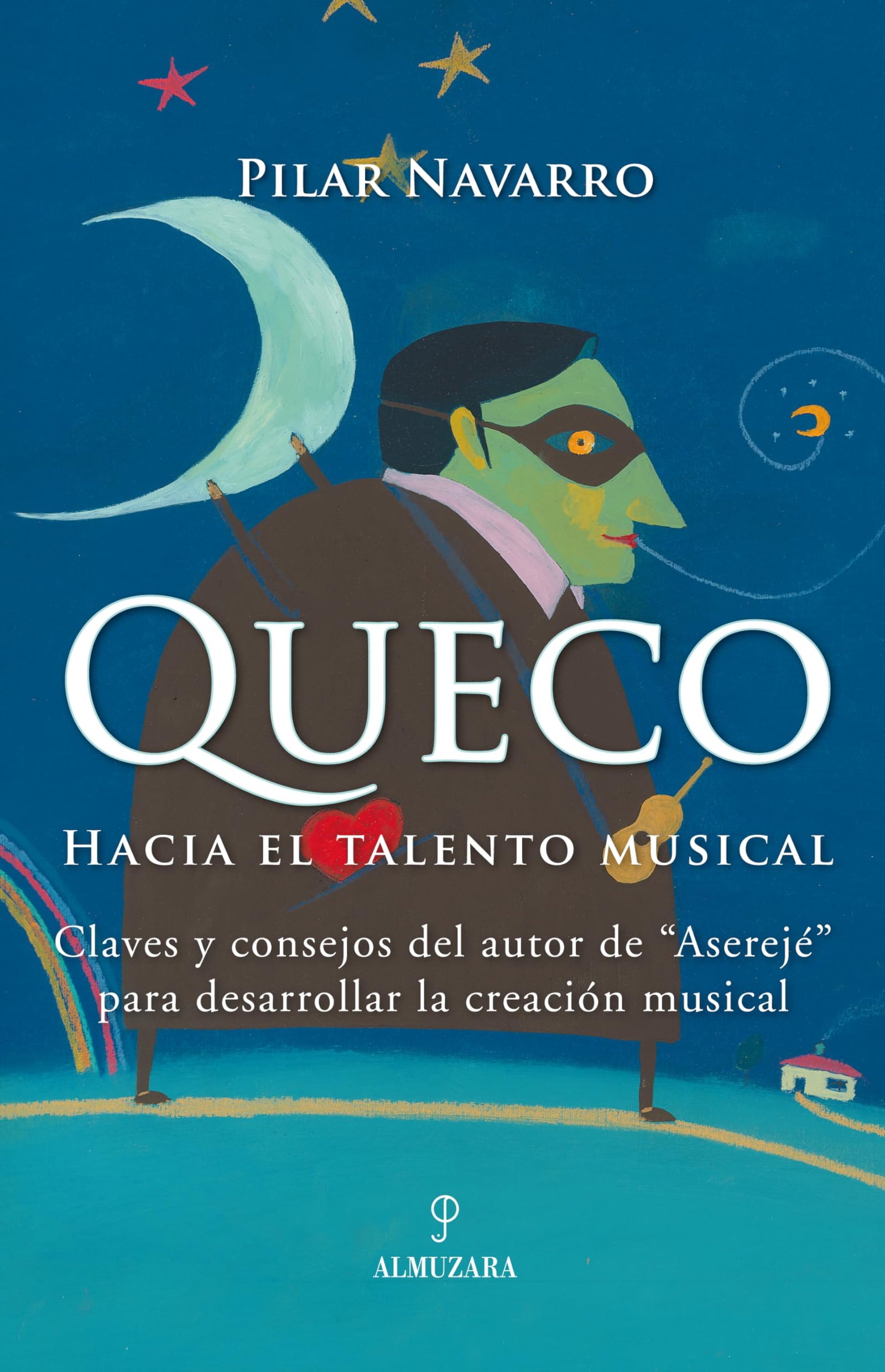 Queco. Hacia el talento musical (SIN COLECCION)