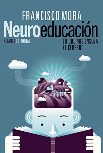 Neuroeducación: Solo se puede aprender aquello que se ama (Alianza Ensayo)
