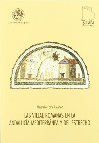 Las villae romanas en la andalucía mediterránea y del estrecho (Tesis Doctorales)