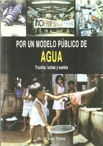 Por un modelo público de agua: Triunfos, luchas y sueños (SIN COLECCION)