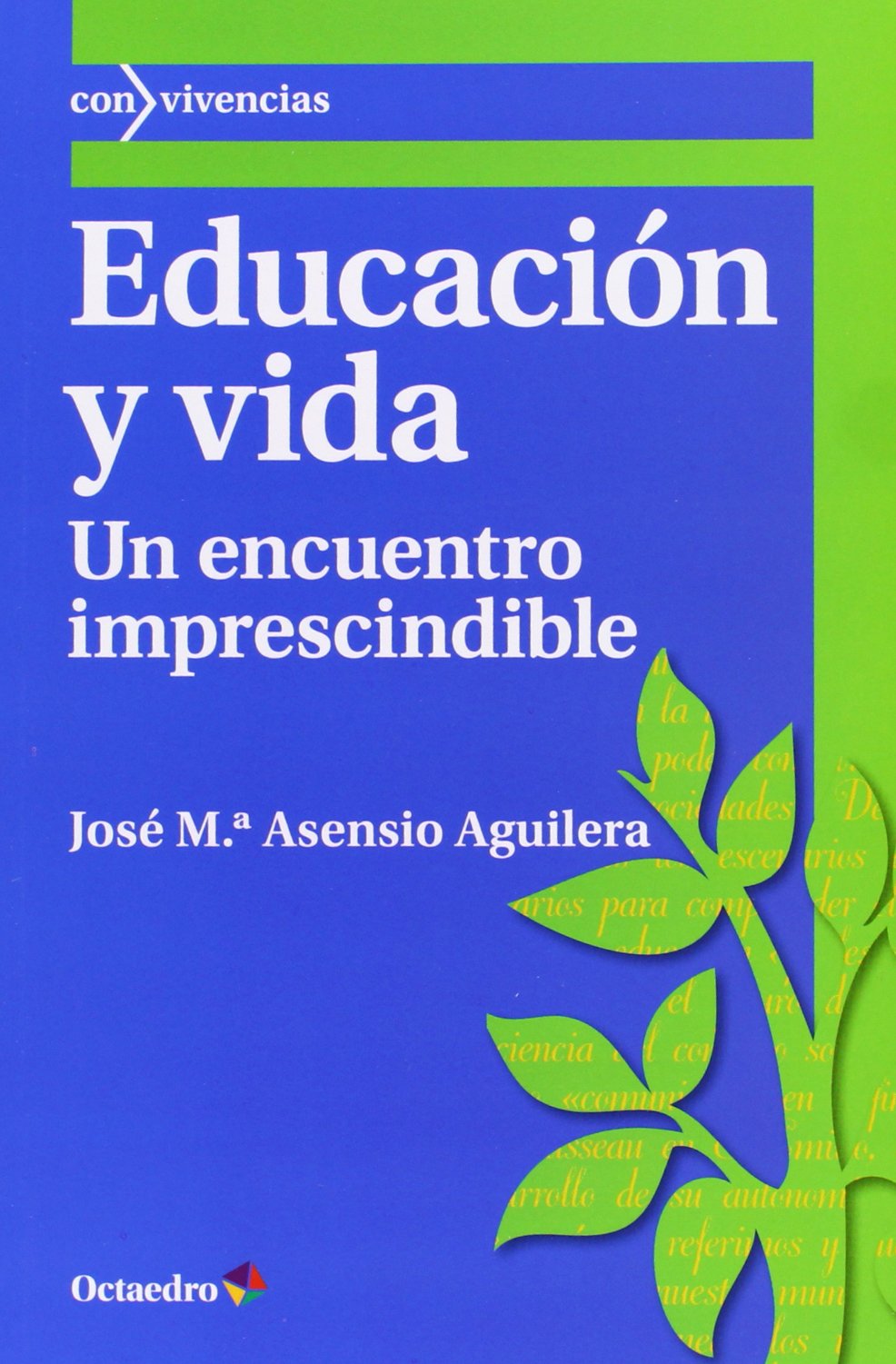 Educación y vida: Un encuentro imprescindible: 31 (Con vivencias)