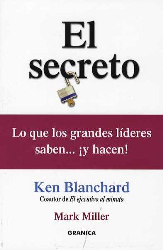 El secreto : lo que los grandes ejecutivos saben-- y hacen