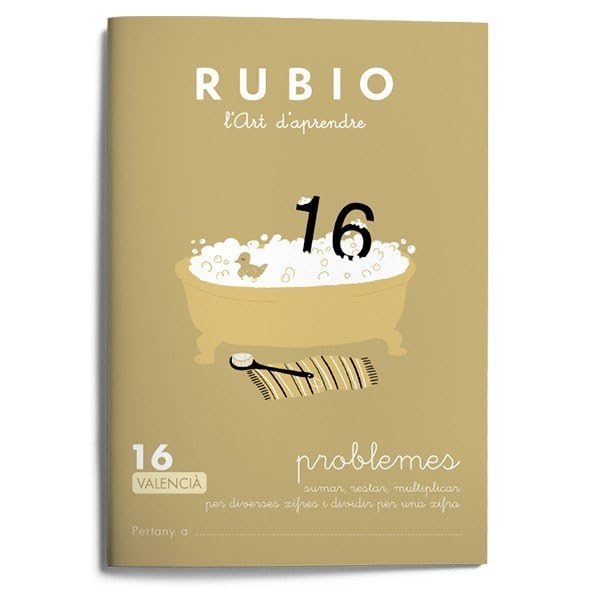 Problemes RUBIO 16 (valencià): SUMAR, RESTAR, MULTIPLICAR PER DIVERSES XIFRES I DIVIDIR PER UNA XIFRA (Operacions i Problemes RUBIO (valencià))