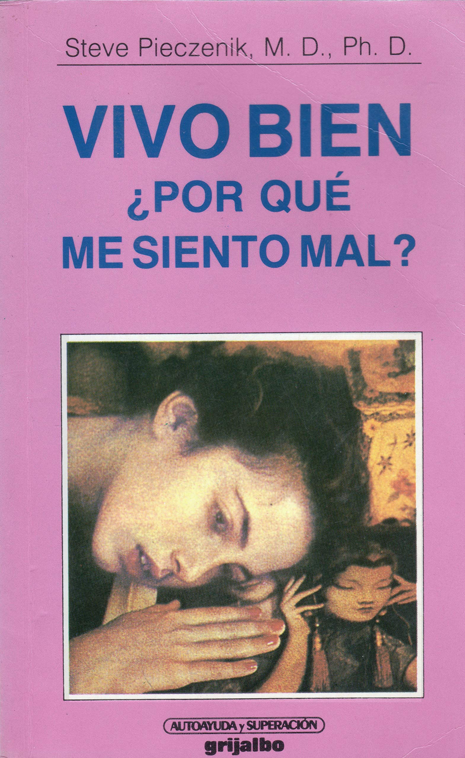 Vivo bien¿por que me siento mal?