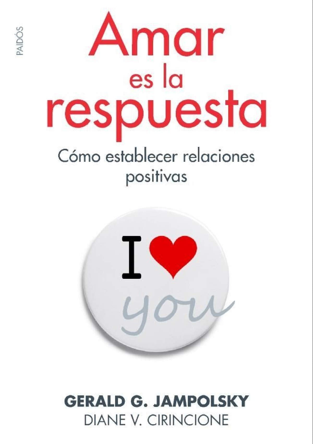 Amar es la respuesta: Cómo establecer relaciones positivas (Divulgación)