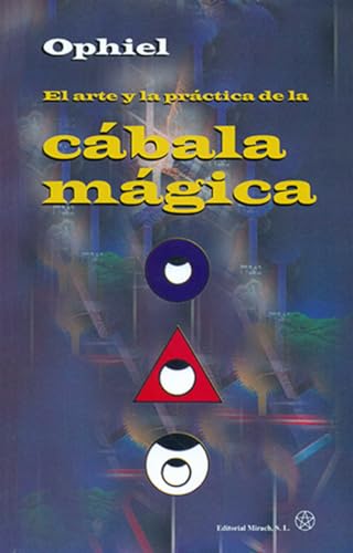 El Arte y la práctica de la Cábala Mágica (ESPIRITUALIDAD)