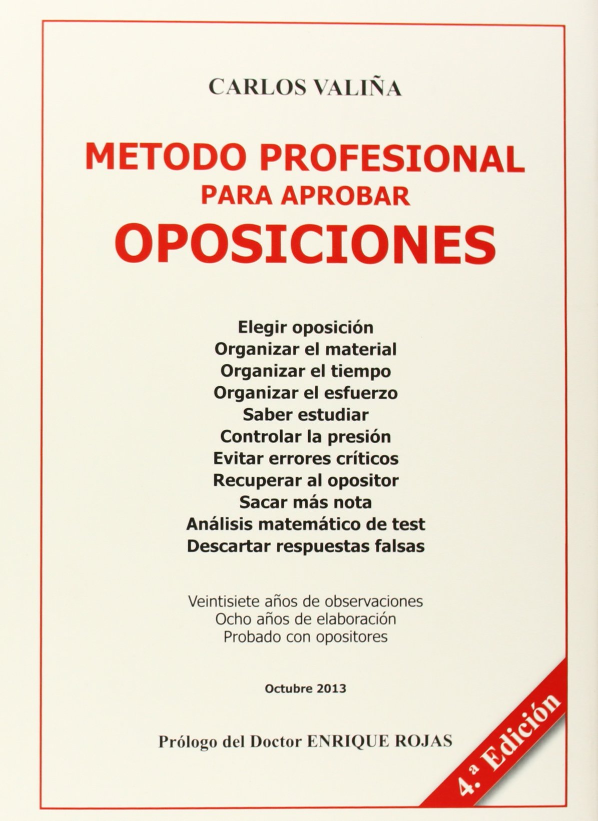 Método profesional para aprobar oposiciones : elegir oposición, organizar el material, organizar el tiempo, organizar el esfuerzo, saber estudiar, ... sacar más nota, análisis matemático de