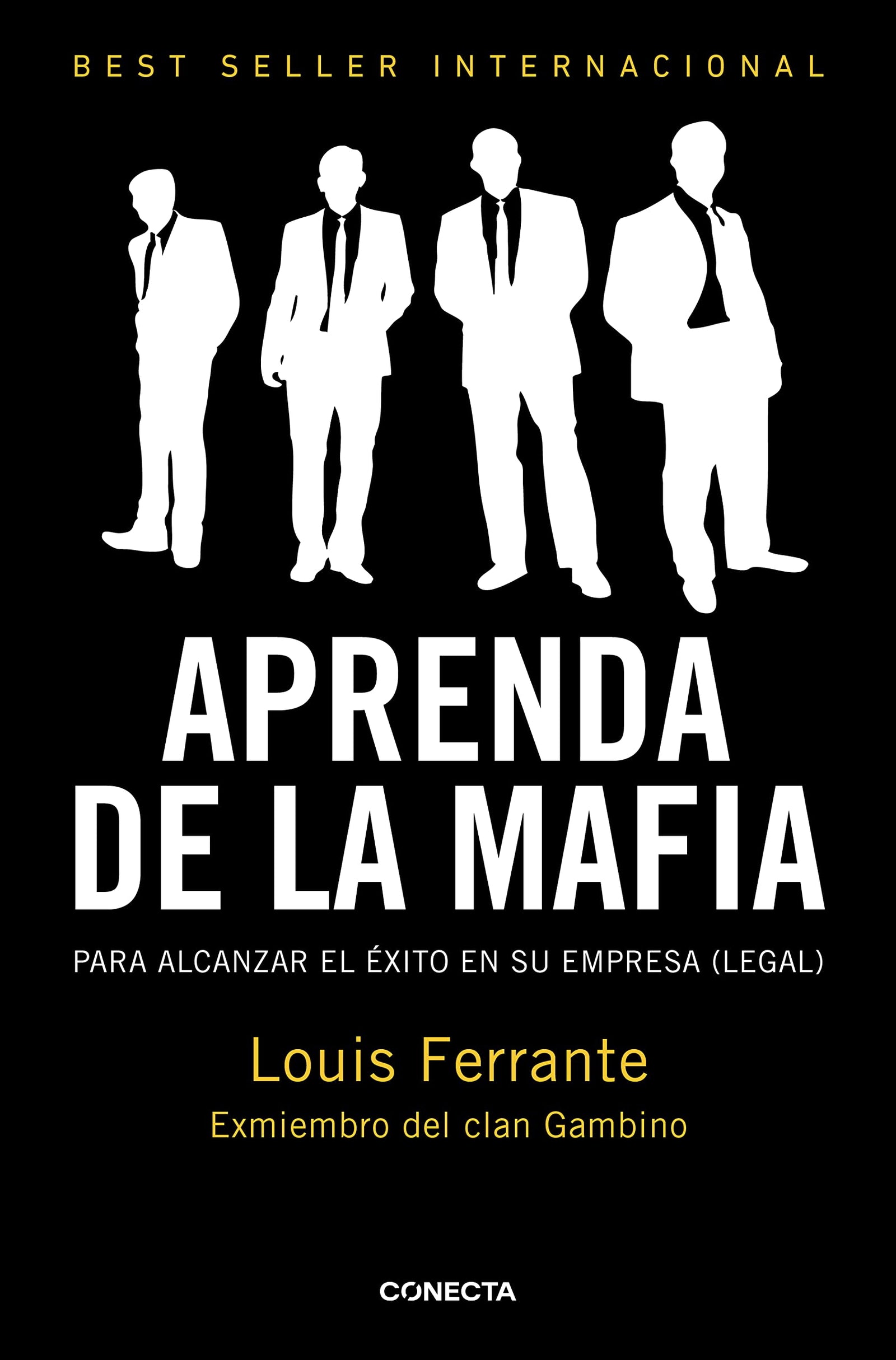 Aprenda de la mafia: Para tener éxito en cualquier empresa 