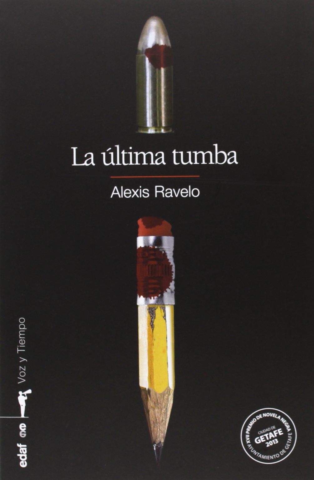 LA ÚLTIMA TUMBA. XVII PREMIO CIUDAD DE GETAFE DE NOVELA NEGRA (Voz y tiempo)