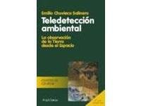 Teledeteccion Ambiental: LA Observacion De LA Tierra Desde El Espacio