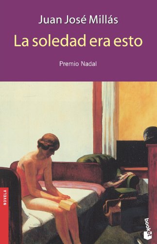 La soledad era esto (Novela)