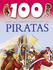 Piratas (100 Cosas Que Deberías Saber)